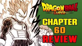 HE'S SUPER VEGETA! Dragon Ball Super Manga Chapter 60 REVIEW