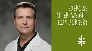 Exercise After Weight Loss Surgery / Matthew Brengman, MD, FACS
