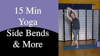 15 Min Yoga, Side Bends & More