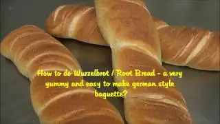 How to make Root Bread / Wurzelbrot / German Baguette