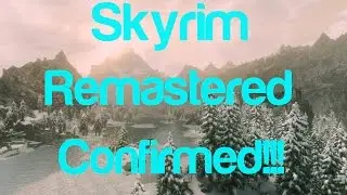 Skyrim Special Edition Confirmed!!!