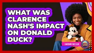 What Was Clarence Nash's Impact On Donald Duck? - Cartoon Fan Club
