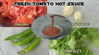 HOW TO MAKE FRESH TOMATO HOT SAUCE WITH GARLIC AND PARSLEY | EASY RECIPE | MKV