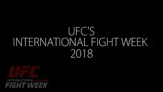 UFC International Fight Week 2018 - Documentary