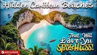 Hidden Caribbean Beaches That Will Leave You Speechless!