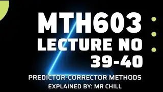 MTH603 Lecture 39, 40 best explained Short Lecture
