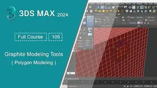 105- خليك سريع | دورة الماكس -  Graphite Modeling Tools (Polygon Modeling) | 3ds Max