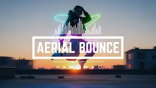 Aerial Bounce | EDM Instrumental | Bouncy Dance Beat Stabs & Friendly Energy (No Copyright Music)