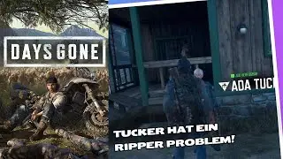 Days Gone Game Play deutsch; Tucker hat ein Ripper Problem!