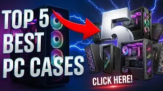 TOP 5 Best PC Cases to Buy Right Now | Options for All Budgets and Form Factors