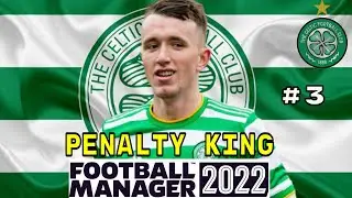 FM22 CELTIC - Ep.3 - Penalty King in European Game - Football Manager 2022 -  @Full Time FM