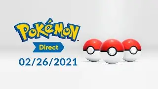 Pok&eacute;mon Direct 02/26/2021 - Pokemon Presents