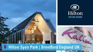 Hilton London Syon Park | Brentford England UK | A WalkingTour