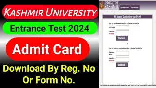 KU Entrance 2024 Download Admit Card By Registration No & DOB