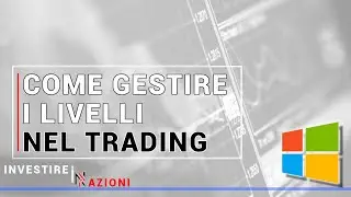 🔴 Investire in Azioni: CRONACA DI UN SUPPORTO | Come GESTIRE i LIVELLI nel TRADING su Microsoft