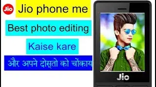 Jio phone me photo editing kaise kare|| Jio phone me photo kaise sajaye||technical deep