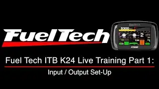 Fuel Tech ITB K24 Live Training Part 1: Input / Output Set-Up | Evans Performance Academy