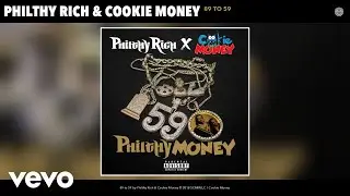 Philthy Rich, Cookie Money - 89 to 59 (Audio)