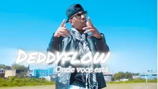 Deddyflow - Onde você está 