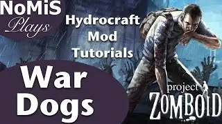 Project Zomboid | Hydrocraft Tutorials | War Dogs