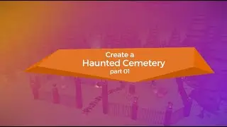 Create a haunted cemetery part 1 - Delightex Edu tutorial