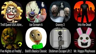 Troll Quest USA Adventure, Ice Scream 6, Granny 3, Into the Dead, Baldi's Basics Classic ...
