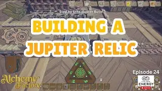 Step by Step Jupiter Relic | Alchemy Factory