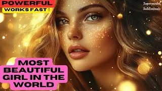 ⚠️ POWERFUL: Most Beautiful Girl in the World Subliminal | Transform Instantly | Irresistible Beauty