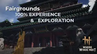 Where Winds Meet &ndash; Fairgrounds 100% Exploration + Experience | Sentient Beings