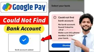 Could Not Find Account Google Pay | Could Not Find Bank Account in Google Pay | Google Pay