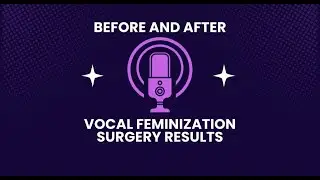 Before and After Vocal Feminization Surgery | Trans Voice Journey