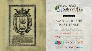 Araw ng Maynila Lecture 5: “Manila in the Past Tense”