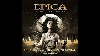 EPICA - Our Destiny[REMIX/INSTRUMENTAL]