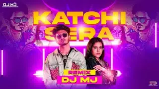 KATCHI SERA REMIX DJ MJ | SAI ABHYANKKAR | SAMYUKTHA