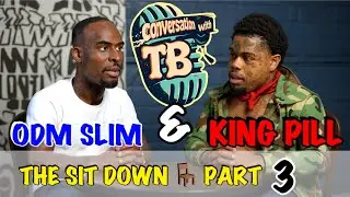 King Pill & ODM Slim Have A Sit Down - Part 3 