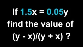 SAT Math - How to find the value of (y - x)/(y + x) if 1.5x = 0.05y ? #satmath #satprep #satmathprep