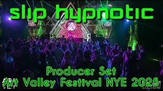 Slip Hypnotic - Producer Set @ Art Valley Festival NYE 2025