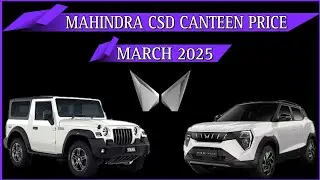 Mahindra Cars CSD Canteen Price list March 2025 | Mahindra Thar XUV 3XO Scorpio CSD Price | CSD Cars