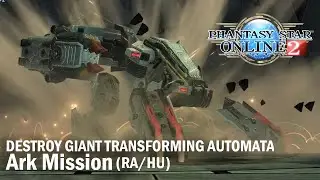 PSO2 (NA) Xbox One &ndash; Ark Mission &ndash; Destroy Giant Transforming Automata &ndash; Super Hard (LV63) &ndash; RA/HU
