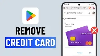 How to Remove Credit Card From Google Play Store