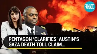 Pentagon Backpedals After Austin&rsquo;s Gaza Casualty Estimate Sparks Row; &lsquo;Based On Hamas&hellip;&rsquo; | Watch