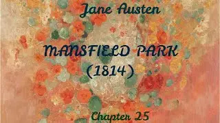 Mansfield Park (1814) by Jane Austen | Chapter 25 | Audiobook