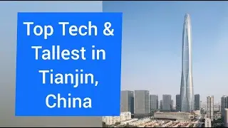 Tianjin CTF Finance Center - Top Tech and Tallest in Tianjin, China