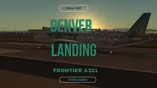 Denver Landing | Frontier A321 | Infinite Flight