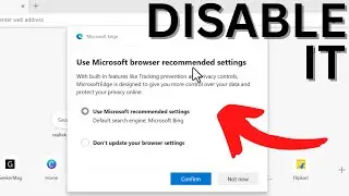 How to Disable &ldquo;Use Recommended Browser Settings&rdquo; Prompt in Microsoft Edge