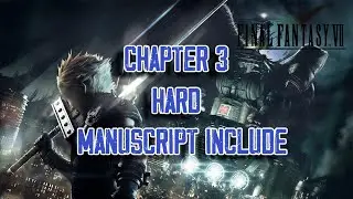Manuscript | Chapter 3 Hard | Final Fantasy VII Remake
