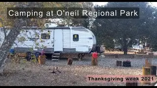 Camping at O'neil Regional Park, Orange County, CA/ Thanksgiving week camping 2021/