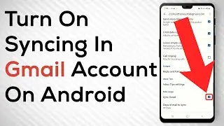 How To Turn On Syncing In Gmail On Android