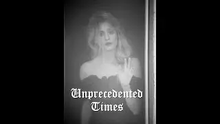 Unprecedented Times