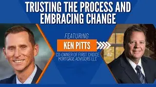 Trusting the Process and Embracing Change with Ken Pitts